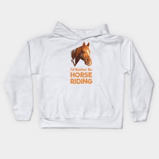 I'd Rather Be Horse Riding Kids Hoodie